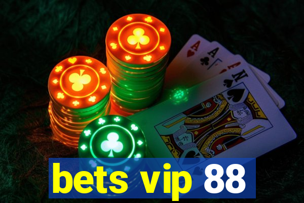 bets vip 88